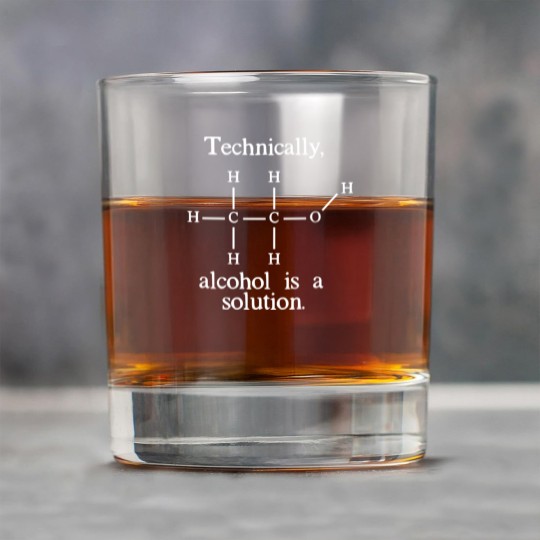 Discover Technically Alcohol Is A Solution Funny Nerd Craft Rock Glasses