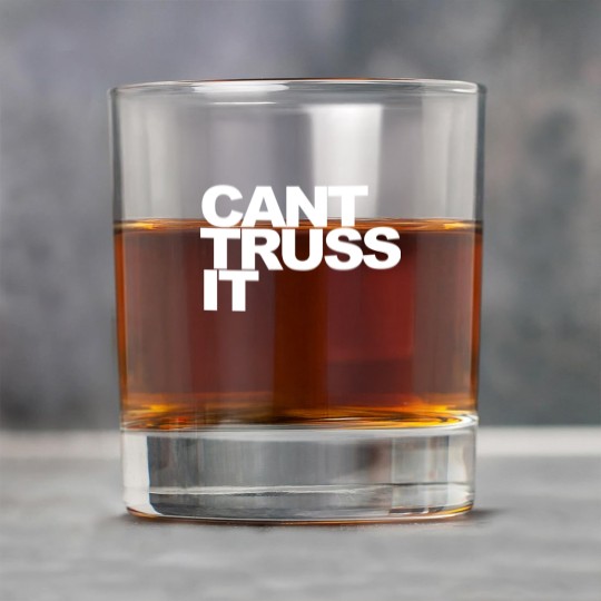 Discover Can’t Truss It Rock Glasses