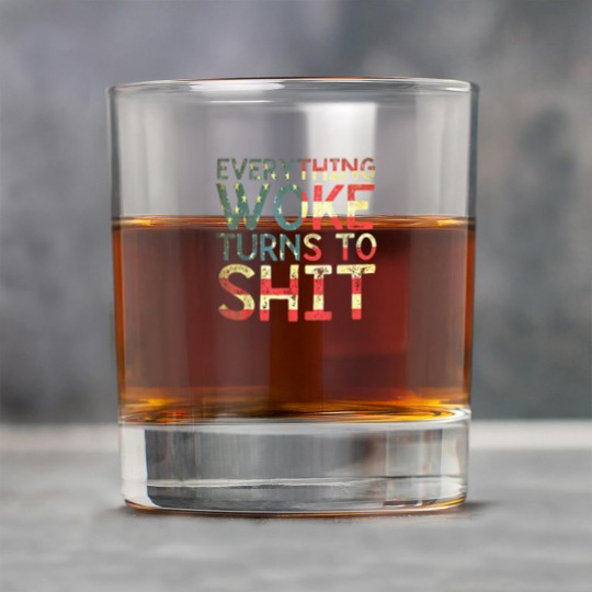 Discover Everything woke turns to shit New version 2022 - Everything Woke Turns To Shit - Rock Glasses