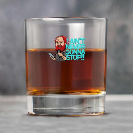 Discover I Ain_t Never Gonna Stop! William Montgomery Kill Tony Podcast Merch _amp_ Gifts Rock Glasses