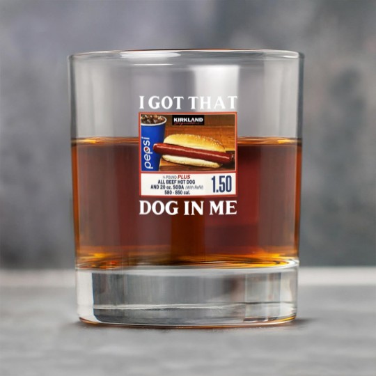 Discover I Got That Dog In Me Costco Hotdog Rock Glasses