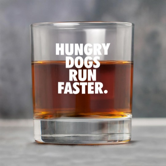 Discover Hungry Dogs Run Faster - Underdogs Hungry Dogs - Rock Glasses