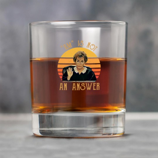 Discover Um Is Not An Answer Judge Judy Quote Funny Gift Rock Glasses