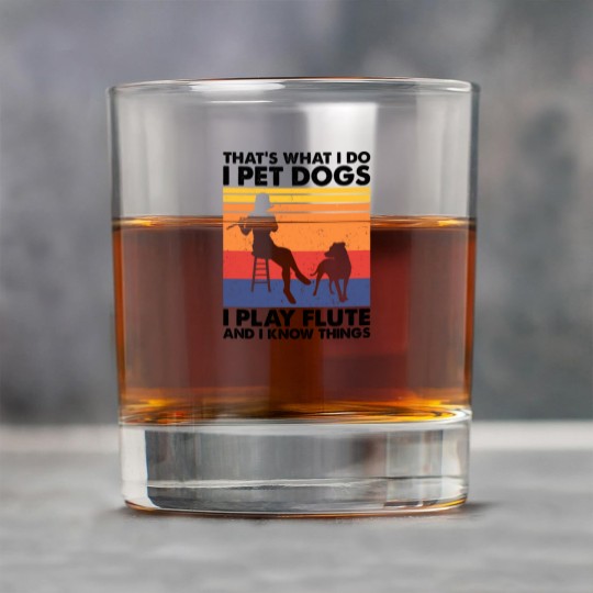 Discover Thats What I Do I Pet Dogs I Play Flute I Know Things2 Rock Glasses