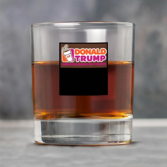 Discover America runs on Trump, Donald Trump Rock Glasses, Punny Rock Glasses, Dunkin, Coffee Rock Glasses