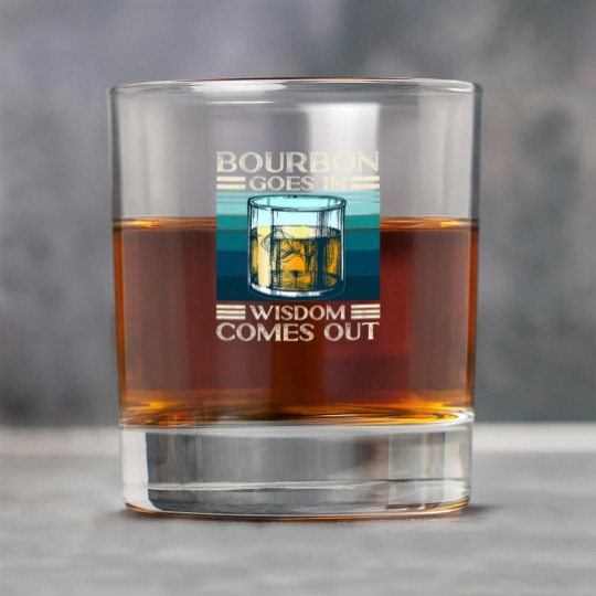 Discover Bourbon goes in Wisdom comes out Whiskey Lover - Bourbon - Rock Glasses