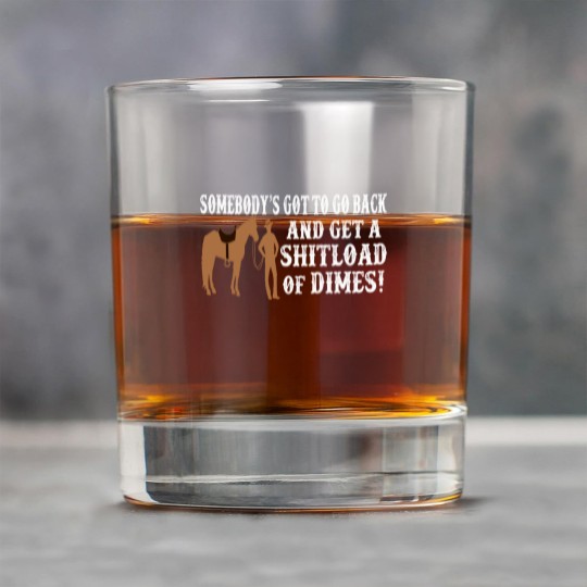 Discover Shitload Of Dimes - Blazing Saddles Quote Rock Glasses