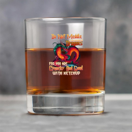 Discover Do Not Meddle in the Affairs of Dragons for You Are Crunchy and Good with Ketchup Zip Rock Glasses