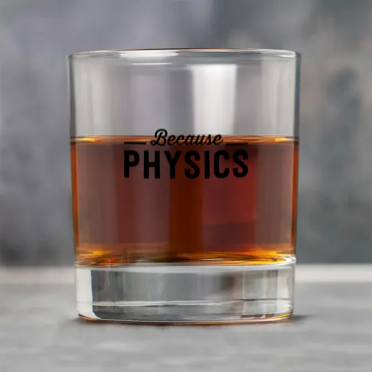 Discover Because Physics Rock Glasses