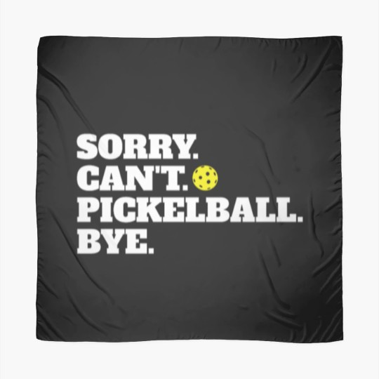 Discover Funny Sorry Can't Pickleball Bye Scarves