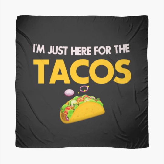 Discover I m Just Here For The Tacos Lovers Scarves