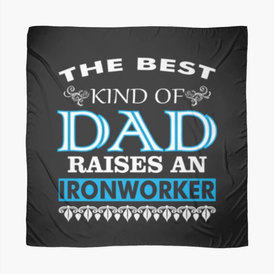 Discover The Best Kind Of Dad Raises An Ironworker Scarves