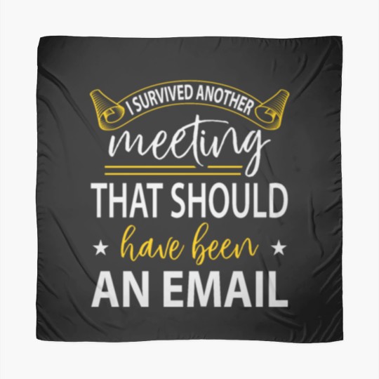 Discover I Survived Another Meeting Scarves