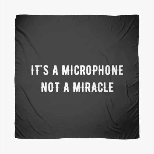 Discover It s a microphone not a miracle Scarves Scarves
