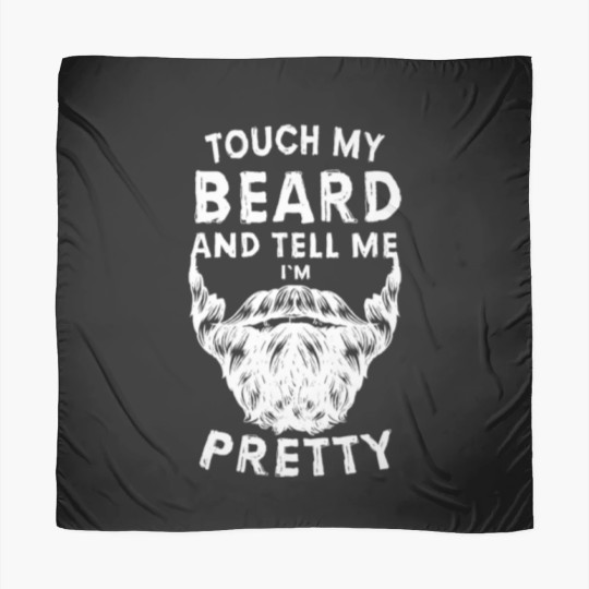Discover Touch My Beard And Tell Me I'm Pretty Bearded Man Scarves