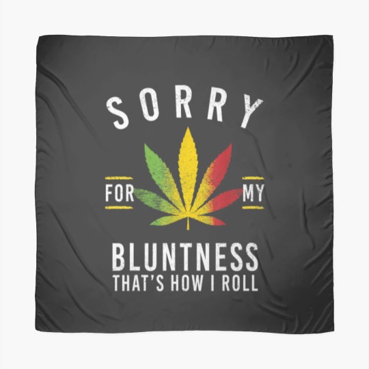 Discover Sorry for My Bluntness Thats How I Roll Funny We Scarves