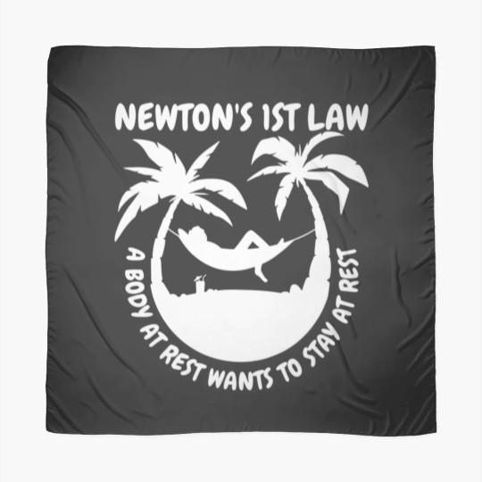 Discover Newtons 1St Law A Body At Rest Wants To Stay At Re Scarves