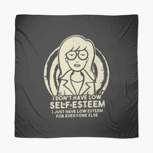 Discover I Don_t Have Low Self Esteem - Daria Scarves