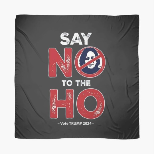 Discover Anti Kamala Scarves, Say No To The Ho Scarves, Vote Trump 2024