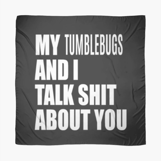 Discover My Tumblebug And I Talk About You FUNNY Scarves