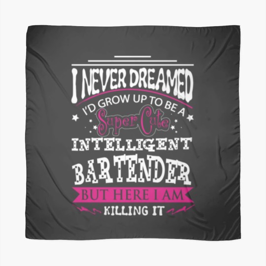 Discover Bartender - Never dreamed of being a bartender Scarves