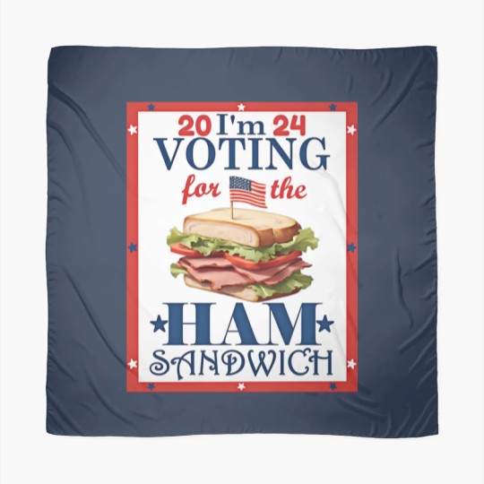 Discover Election 2024 I'm  For the Ham Sandwich Graphic Scarves
