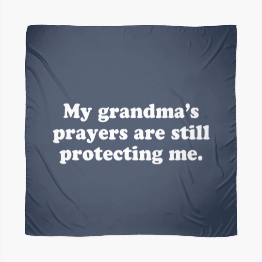 Discover My Grandmas Prayers Are Still Protecting Me 5808 Scarves