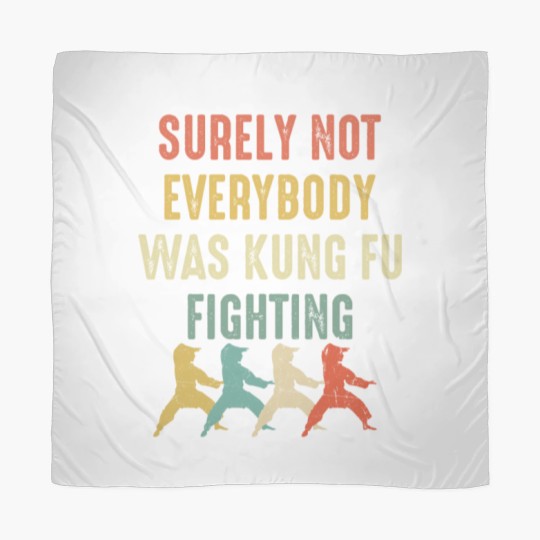 Discover Surely Not Everyone Was Kung Fu Fighting Scarves