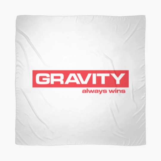 Discover Gravity Always Wins Scarves