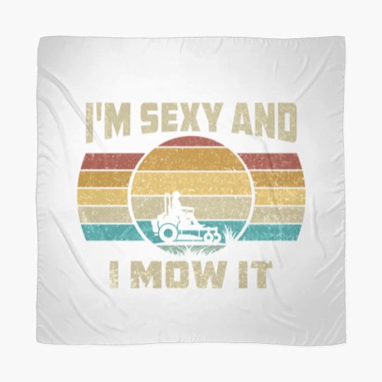 Discover Funny I'm Sexy And I Mow It Scarves