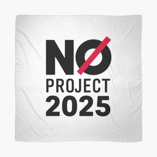 Discover No Project 2025 Scarves, Say No to Project 2025, Political Awareness Scarves