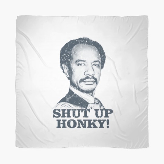 Discover Shut Up Honky! - The Jeffersons - Shut Up Honky - Scarves