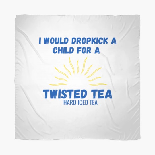 Discover I Would Dropkick A Child For A Twisted Tea Scarves Scarves