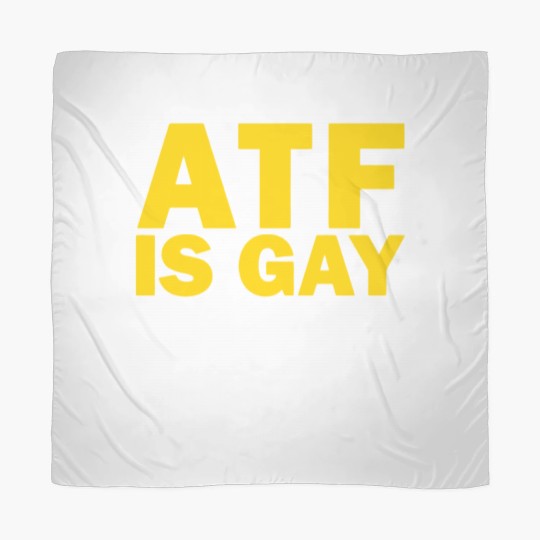 Discover ATF Is Gay Scarves