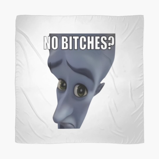 Discover No Bitches Meme Megamind Burtons Scarves