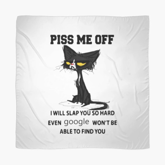 Discover Black cat Piss me off i will slap you so hard even  won't be able to find you Scarves