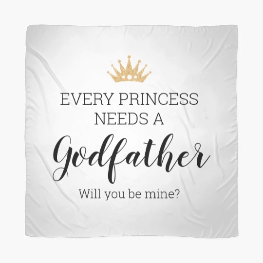 Discover Every Princess Needs A Godfather Proposal Scarves