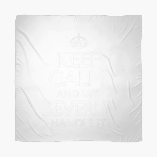 Discover Beverly Name Keep Calm Funny Scarves