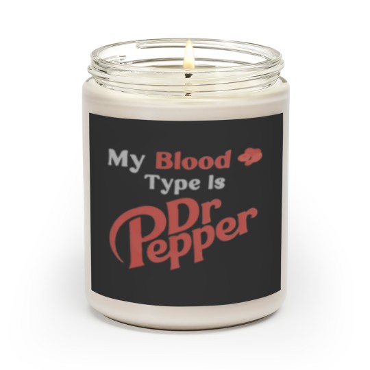 Discover my blood type is dr pepper Scented Candles