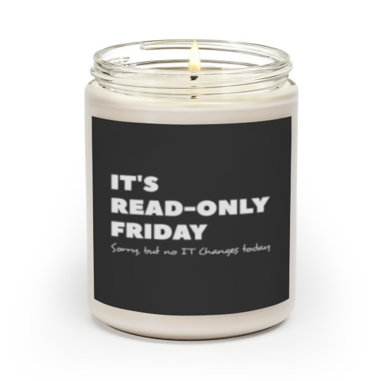 Discover It`s read only Friday No change today Sysadmin Scented Candles