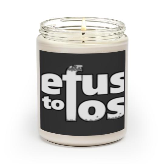 Discover Refuse to lose Scented Candles