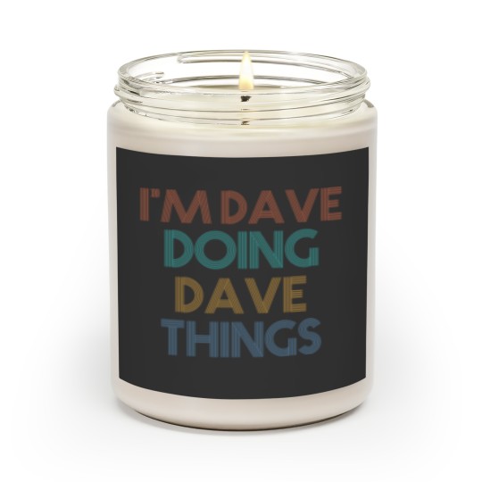 Discover I'm Dave Doing Dave Things Scented Candles