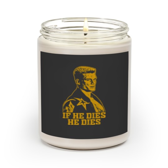 Discover If he dies he dies Scented Candles
