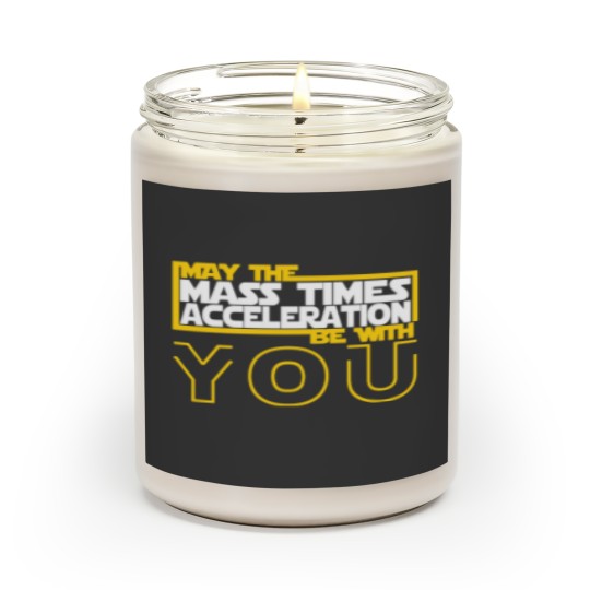Discover MAY THE MASS TIMES ACCELERATION BE WITH YOU Fitted Scented Candles