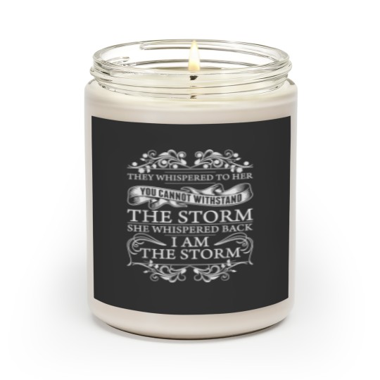 Discover They Whispered To Her Scented Candles She Whispered Back I Am The Storm Womens Motivational