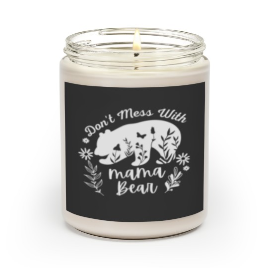 Discover Don_t Mess With Mama Bear - Funny Scented Candles