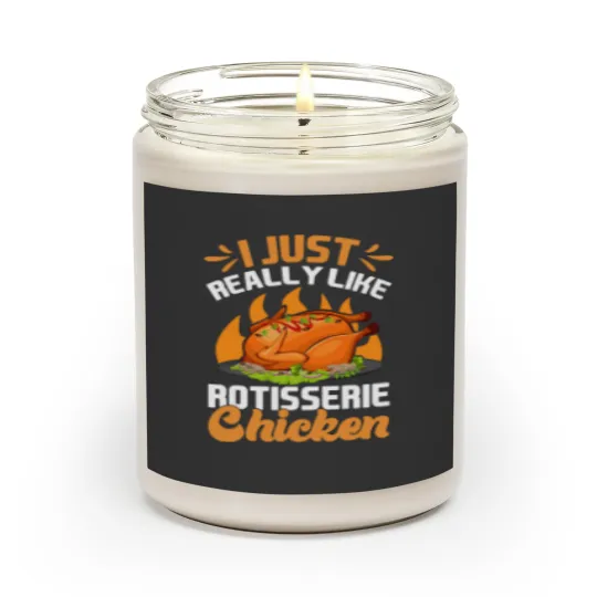 Discover I Just Really Like Rotisserie Chicken Food Scented Candles