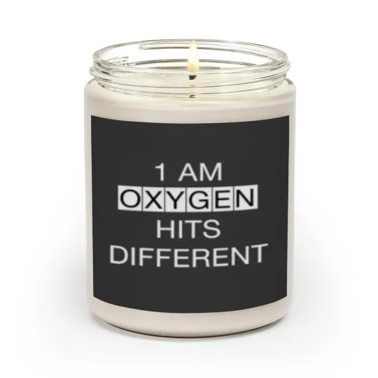 Discover 1 am oxygen hits different 2 electric boogaloo Scented Candles