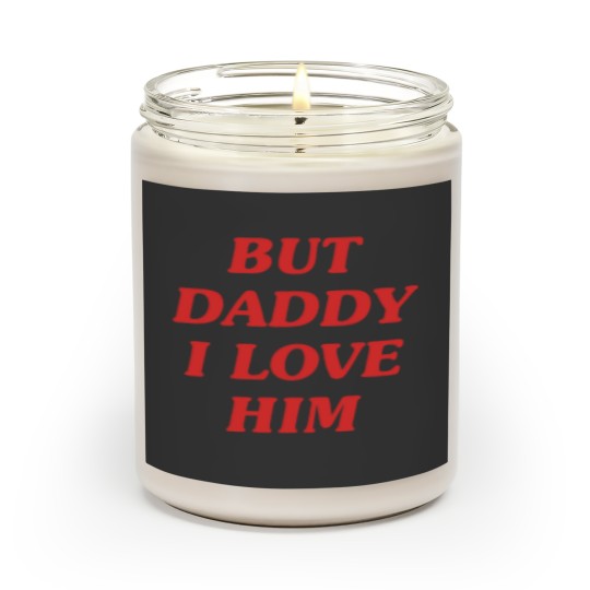 Discover SELLERBut Daddy I Love Him Merchandise Perfect Gift Scented Candles