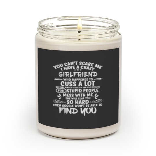 Discover You Cant Scare Me I Have A  Girlfriend Scented Candles